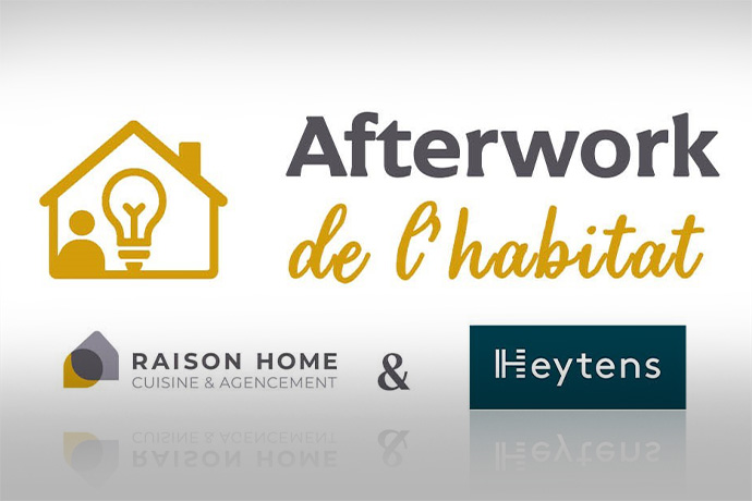 Afterwork de l’habitat à Bordeaux pour une soirée organisée par Raison Home et Heytens